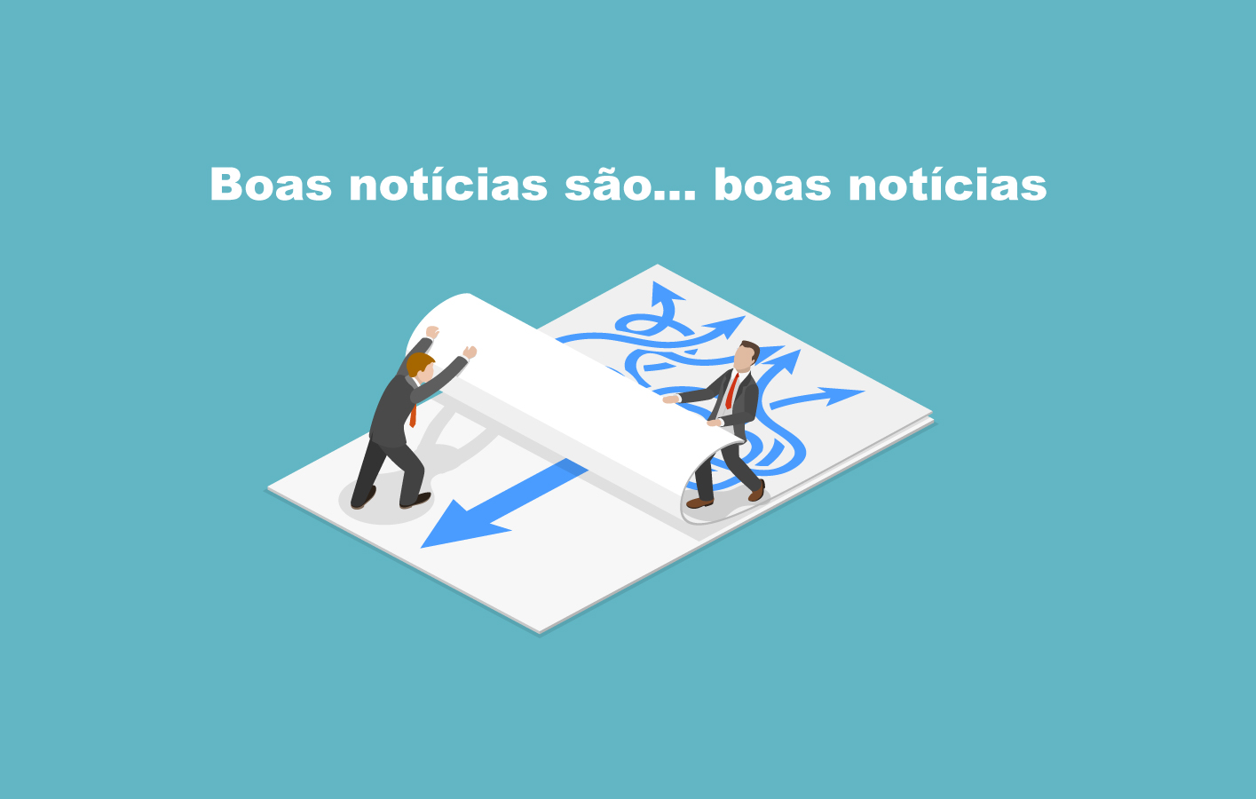 Boas notícias são... boas notícias